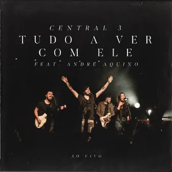 Tudo a Ver Com Ele (Ao Vivo) by Central 3