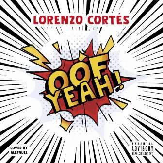 Oof Yeah by Lorenzo Cortes Music