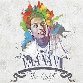 Vaanavil the Quest by Teejay