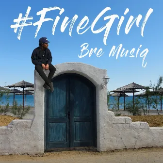 #finegirl by Bre Musiq