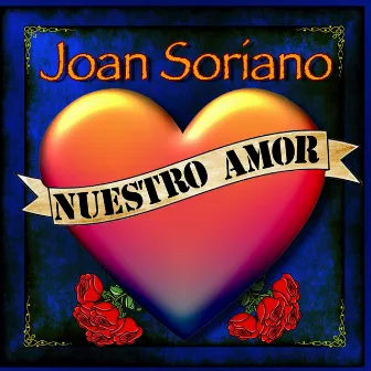 Nuestro Amor by Joan Soriano