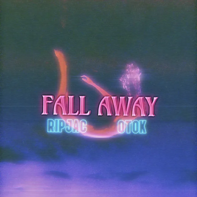 FALL AWAY