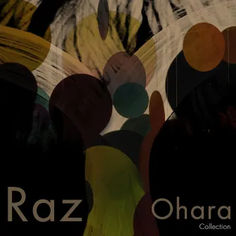 Get Physical Music Presents: Raz Ohara Collection by Raz Ohara