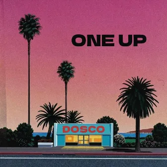 One Up by Dosco