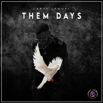 Them Days by Larry Lemuel