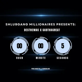 5 Seconds Left by ShlubGang Millionaires