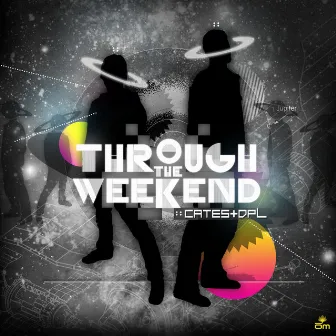 Through The Weekend by cates&dpL