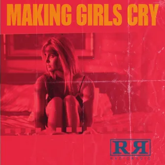 Making Girls Cry by RadioRadio