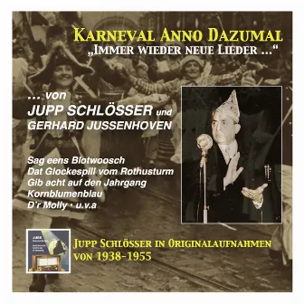 Karneval anno dazumal: Immer wieder neue Lieder – Jupp Schlösser & Gerhard Jussenoven (2016 Remaster) by Jupp Schlösser