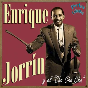 Perlas Cubanas: Enrique Jorrín y el Cha Cha Chá by Enrique Jorrin