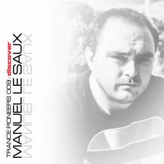 Trance Pioneers 009 by Manuel Le Saux