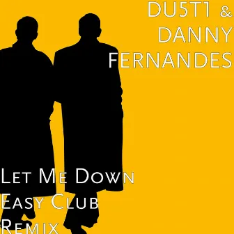 Let Me Down Easy Club (Remix) by Danny Fernandes