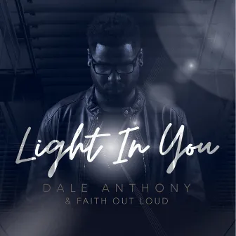 Light In You by Dale Anthony