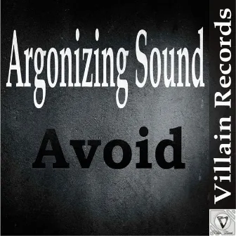 Avoid by Argonizing Sound