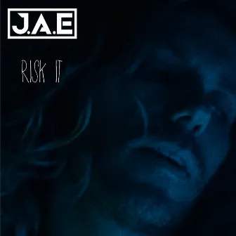 Risk It by J.A.E