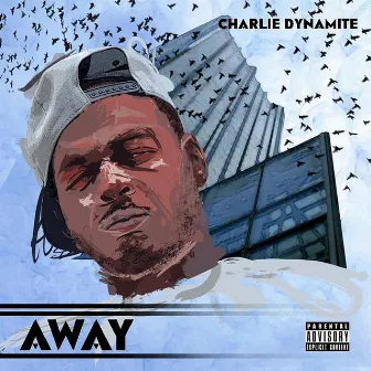 Away by Charlie Dynamite