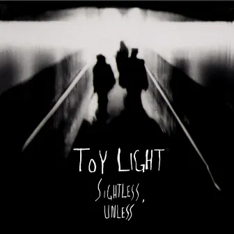 Sightless, Unless by Toy Light