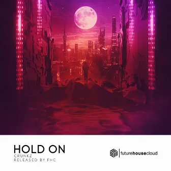 Hold On by Crunkz