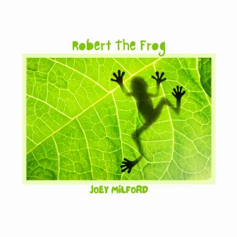 Robert the Frog by Joey Milford