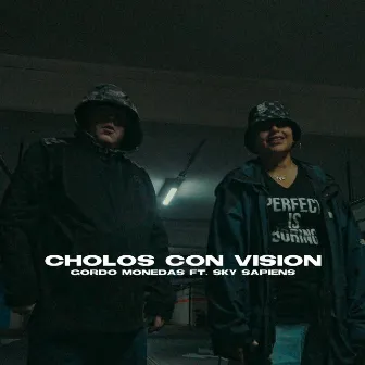 Cholos Con Vision by Gordo Monedas