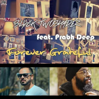 Forever Grateful (feat. Prabh Deep) - Single by Slyck Twoshadez