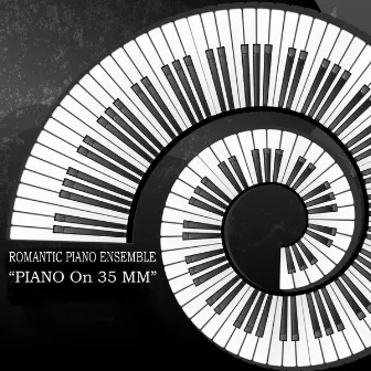 Piano on 35 Mm by Romantic Piano Ensemble