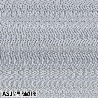 The Illusion Of Separation by ASJ