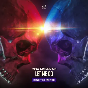 Let Me Go (Kinetic Remix) by Mind Dimension