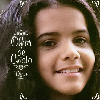 Olhar de Cristo by Denise