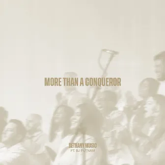 More Than a Conqueror by Bethany Music