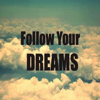 Follow Your Dreams by Ken Journey