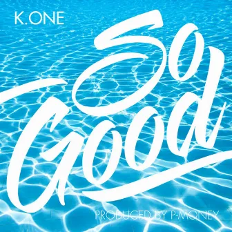 So Good by K.One