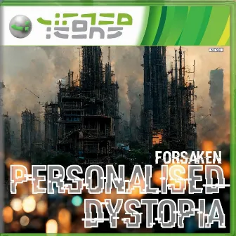 Personalised Dystopia by Forsaken