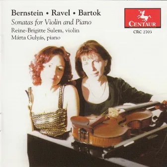 Bernstein, Ravel & Bartók: Violin Sonatas by Márta Gulyás