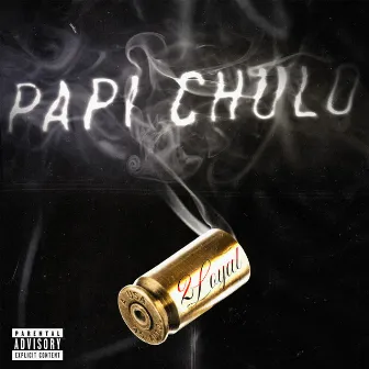 Papi Chulo by 2Loyal South