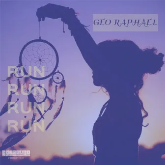 Run (Radio Edit) by Geo Raphael