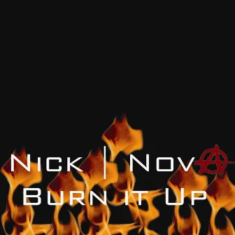 Burn It Up by Nick Nova