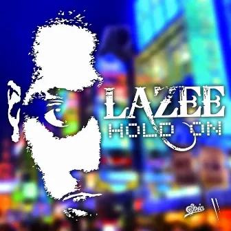 Hold On (feat. Neverstore) by Lazee