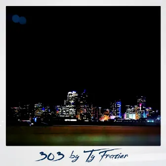 303 by Ty Frazier