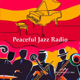 Peaceful Jazz Radio by Instrumental Soft Jazz