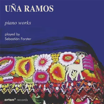 Uña Ramos: Piano Works by Sebastian Forster