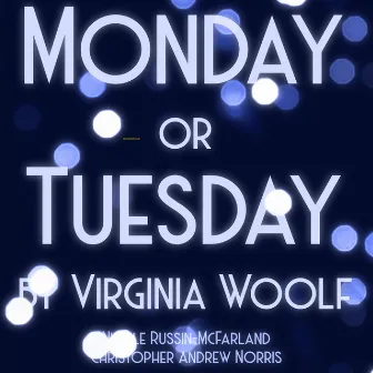 Monday or Tuesday by Virginia Woolf by Christopher Andrew Norris