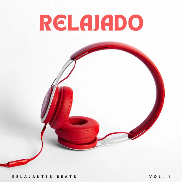 Relajado: Relajantes Beats Vol. 1