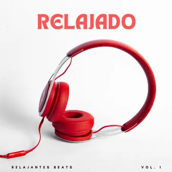 Relajado: Relajantes Beats Vol. 1 by Ronnie Relajación