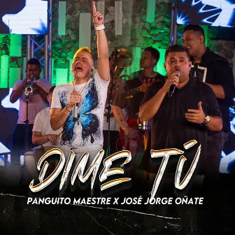 Dime Tú (En Vivo) by Panguito Maestre