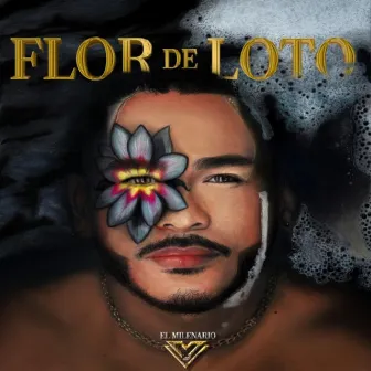 Flor De Loto by El Milenario