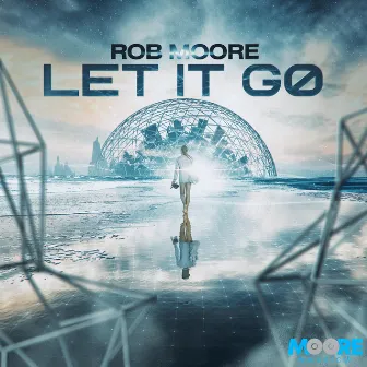 Let It Go by Rob Moore