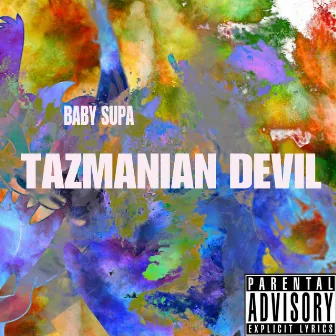 Tazmanian Devil by Baby Supa