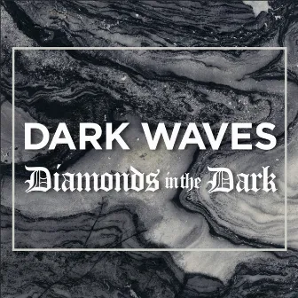 Diamonds in the Dark by Dark Waves