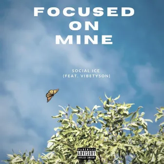 Focused On Mine by Social Ice